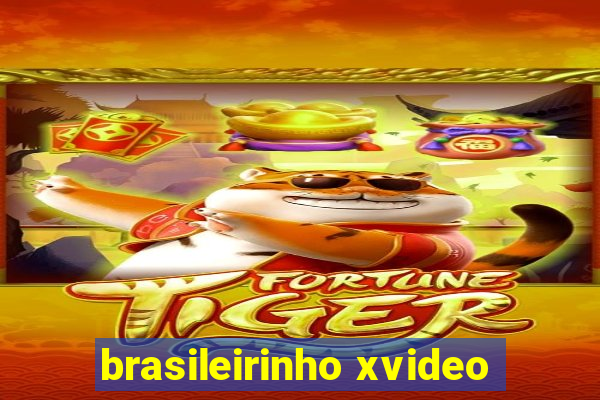 brasileirinho xvideo